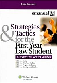 Strategies and Tactics for the First Year Law Student: Maximize Your Grades (Paperback)