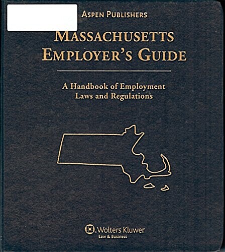 Massachusetts Employers Guide 2010 (Loose Leaf, 9th)