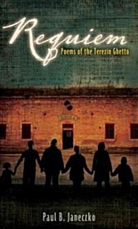 Requiem: Poems of the Terezin Ghetto (Hardcover)