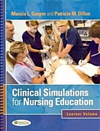 Clinical Simulations for Nursing Education: Learner Volume (Spiral)