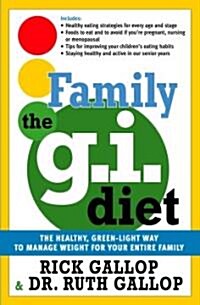 The Family G.I. Diet: The Healthy, Green-Light Way to Manage Weight for Your Entire Family (Paperback)