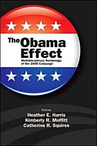 The Obama Effect: Multidisciplinary Renderings of the 2008 Campaign (Hardcover)