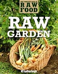 Raw Garden: Over 100 Healthy & Fresh Raw Recipes (Paperback)