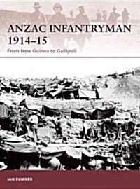 ANZAC Infantryman 1914-15 : From New Guinea to Gallipoli (Paperback)