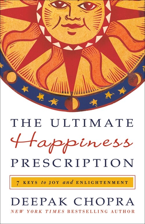 The Ultimate Happiness Prescription: 7 Keys to Joy and Enlightenment (Paperback)