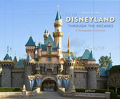 Disneyland Through the Decades (Hardcover, Deluxe)