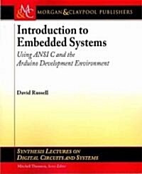 Introduction to Embedded Systems: Using ANSI C and the Arduino Development Environment (Paperback)