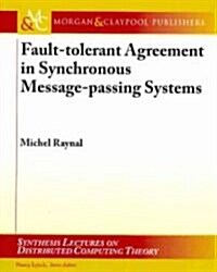 Fault-Tolerant Agreement in Synchronous Message-Passing Systems (Paperback)