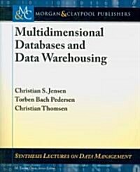 Multidimensional Databases and Data Warehousing (Paperback)