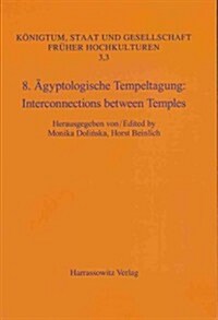 8. Agyptologische Tempeltagung: Interconnections Between Temples (Paperback)