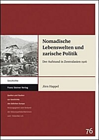 Nomadische Lebenswelten Und Zarische Politik: Der Aufstand In Zentralasien 1916 (Paperback)