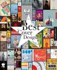 (The) best of cover design : books, magazines, catalogs, and more