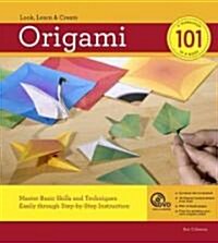 Origami 101: Master Basic Skills and Techniques Easily Through Step-By-Step Instruction [With DVD and Paper] (Spiral)