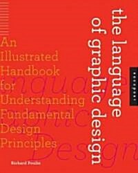 [중고] The Language of Graphic Design: An Illustrated Handbook for Understanding Fundamental Design Principles                                           (Hardcover)