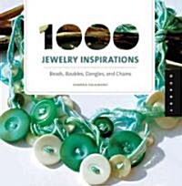 [중고] 1000 Jewelry Inspirations: Beads, Baubles, Dangles, and Chains (Paperback)