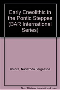 Early Neolithic in the Pontic Steppes (Paperback)