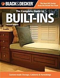 Black & Decker: The Complete Guide to Built-Ins: Complete Plans for Custom Cabinets, Shelving, Seating & More (Paperback, 2)