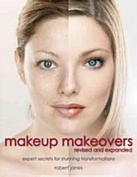 Makeup Makeovers Beauty Bible: Expert Secrets for Stunning Transformations (Spiral, Hc W/Internal W)