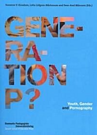 Generation P?: Youth, Gender and Pornography (Paperback)