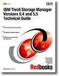 IBM Tivoli Storage Manager Versions 5.4 and 5.5 Technical Guide (Paperback)