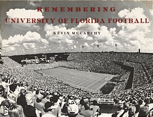 Remembering University of Florida Football (Paperback)