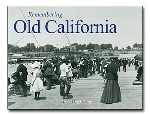 Remembering Old California (Paperback)