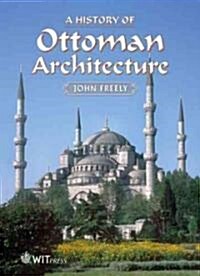 A History of Ottoman Architecture (Hardcover)