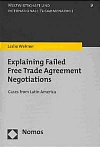 Explaining Failed Free Trade Agreement Negotiations (Paperback)