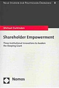 Shareholder Empowerment: Three Institutional Innovations to Awaken the Sleeping Giant (Paperback)