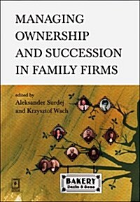 Managing Ownership and Succession in Family Firms (Paperback)