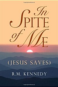 In Spite of Me (Jesus Saves) (Paperback)