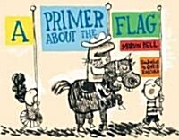 A Primer about the Flag (Hardcover)