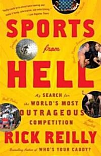 Sports from Hell: My Search for the Worlds Most Outrageous Competition (Paperback)