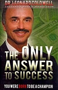 The Only Answer to Success (Paperback)