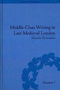 Middle-Class Writing in Late Medieval London (Hardcover)