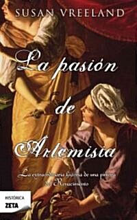 La Pasion de Artemisia = The Passion of Artemisia (Paperback)