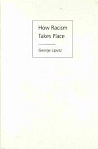 How Racism Takes Place (Hardcover)