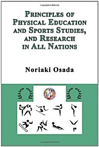 Principles of Physical Education and Sports Studies, and Research in All Nations (Paperback, 2, Revised)