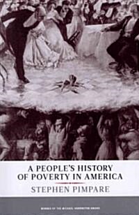 A Peoples History of Poverty in America (Paperback)