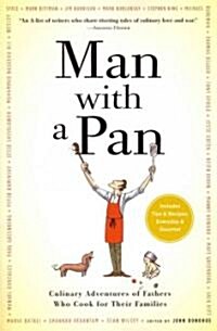 Man with a Pan: Culinary Adventures of Fathers Who Cook for Their Families (Paperback)