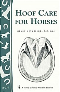 Hoof Care for Horses: (storeys Country Wisdom Bulletin A-277) (Paperback)