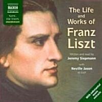 The Life and Works of Franz Liszt (CD-Audio)