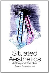 Situated Aesthetics : Art Beyond the Skin (Paperback)