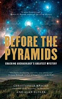 Before the Pyramids : Cracking Archaeologys Greatest Mystery (Paperback)