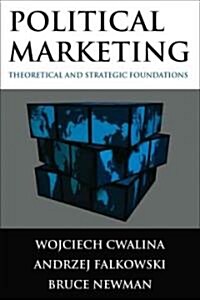 Political Marketing: : Theoretical and Strategic Foundations (Hardcover)