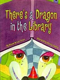Theres a Dragon in the Library (Hardcover)