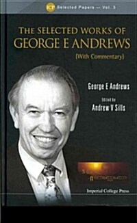 Selected Works of George E Andrews, the (with Commentary) (Hardcover)