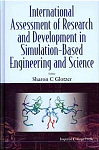 International Assessment of Research and Development in Simulation-Based Engineering and Science (Hardcover)
