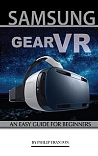 Samsung Gear VR: An Easy Guide for Beginners (Paperback)