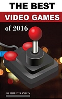The Best Video Games of 2016 (Paperback)